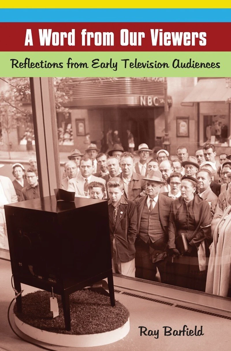 A Word from Our Viewers: Reflections from Early Television Audiences