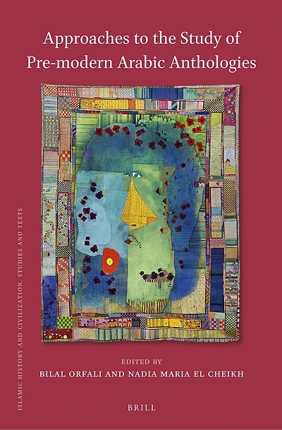 Approaches to the Study of Pre-Modern Arabic Anthologies