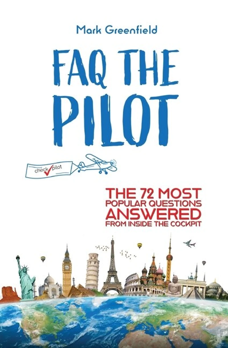 FAQ the Pilot: 72 Most Popular Questions Answered From Inside Cockpit