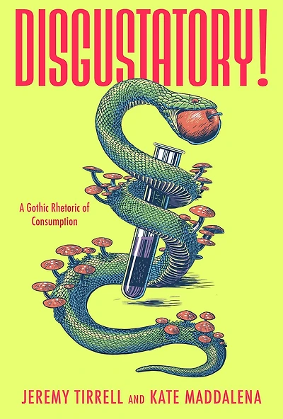 Disgustatory!: A Gothic Rhetoric of Consumption