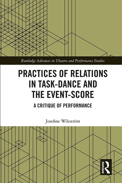 Practices of Relations Task-Dance and the Event-Score: A Critique Performance