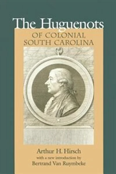 Huguenots Of Colonial South Carolina