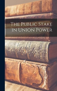 The Public Stake in Union Power