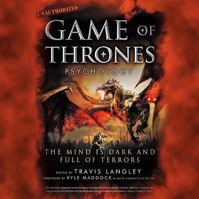 Game of Thrones Psychology: The Mind is Dark and Full Terrors