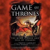 Game of Thrones Psychology: The Mind is Dark and Full Terrors