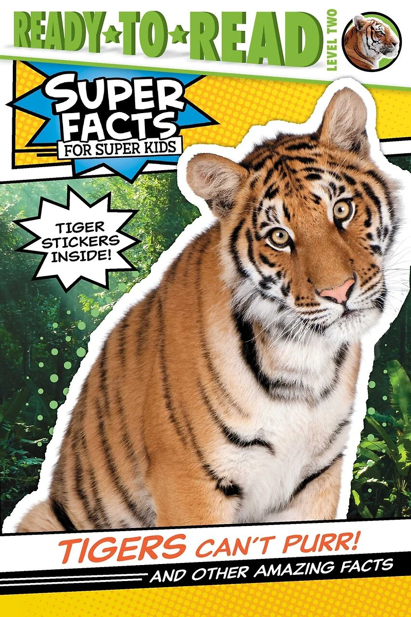 Tigers Can't Purr!: And Other Amazing Facts (ready-to-read Level 2)