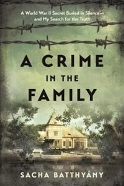 A Crime The Family: World War Ii Secret Buried Silence--and My Search For Truth