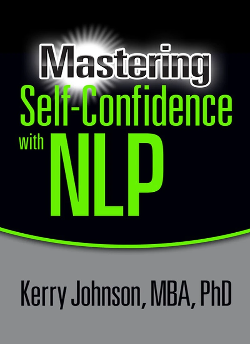 Mastering Self-confidence With Nlp