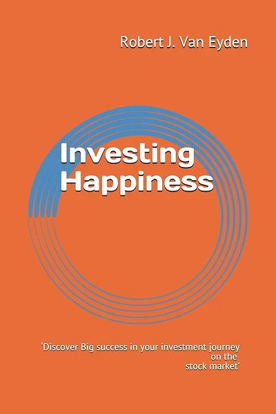Investing Happiness: 'Discover big success in your investment journey on the stock market.'