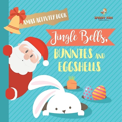 Xmas Activity Book. Jingle Bells, Bunnies and Eggshells. Easter and Christmas Activity Book. Religious Engagement with Logic Benefits. Coloring, Color by Number and Dot to Dot