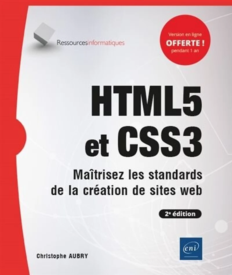 HTML 5 et CSS 3: maîtrisez les standards de la création sites web