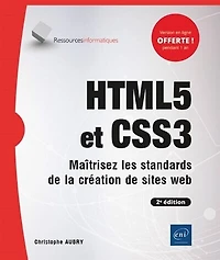 HTML 5 et CSS 3: maîtrisez les standards de la création sites web