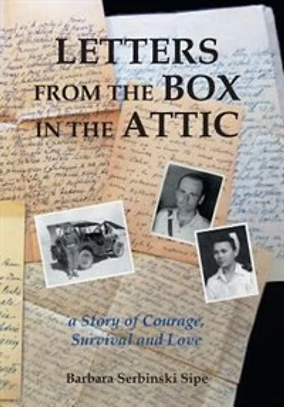 Letters from the Box Attic: A Story of Courage, Survival and Love