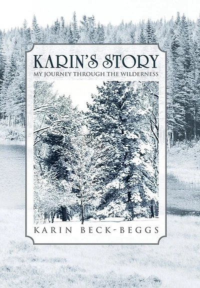 Karin's Story: My Journey Through The Wilderness