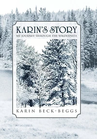 Karin's Story: My Journey Through The Wilderness