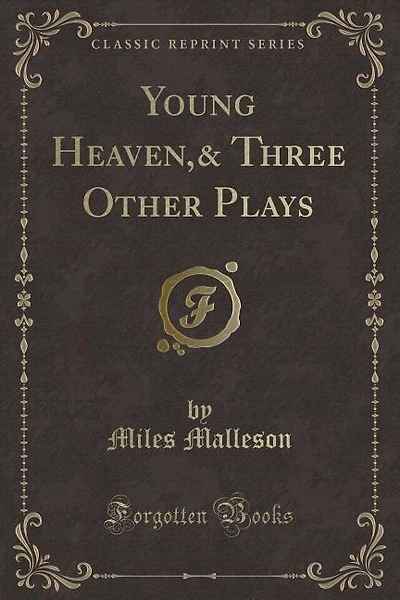 Young Heaven: And Three Other Plays (Classic Reprint)
