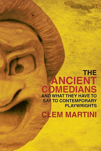 The Ancient Comedians: and the Influence They Had on Contemporary Theatre