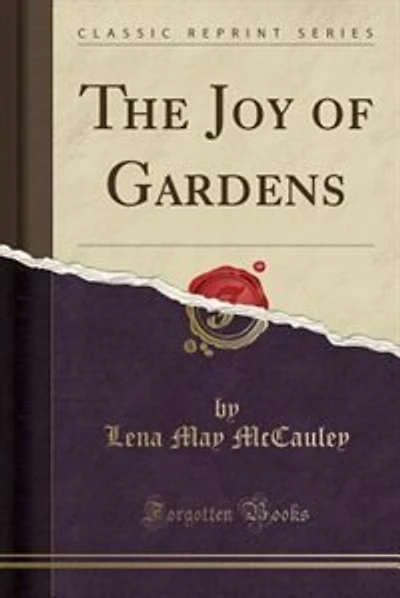 The Joy of Gardens (Classic Reprint)