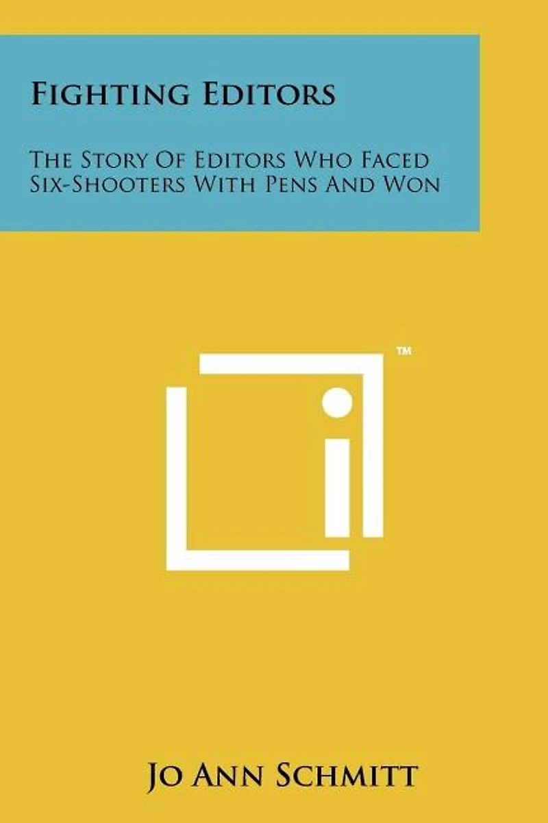 Fighting Editors: The Story of Editors Who Faced Six-Shooters with Pens and Won
