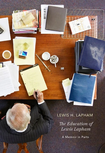 The Education of Lewis Lapham: A Memoir in Parts