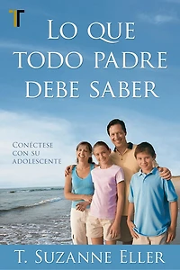 Lo que todo padre debe saber