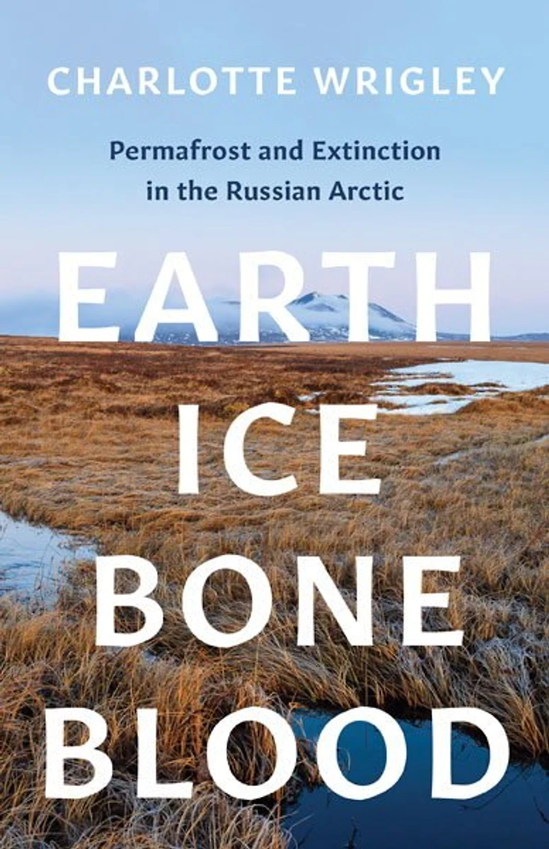 Earth, Ice, Bone, Blood: Permafrost and Extinction the Russian Arctic