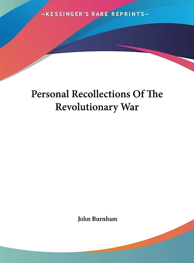 Personal Recollections Of The Revolutionary War