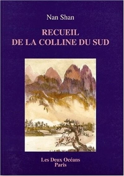 Recueil de la colline du sud: bouddhisme Chan Nan Shan