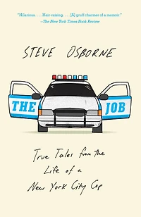 The Job: True Tales From Life Of A New York City Cop