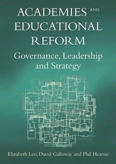 Academies and Educational Reform: Governance, Leadership Strategy