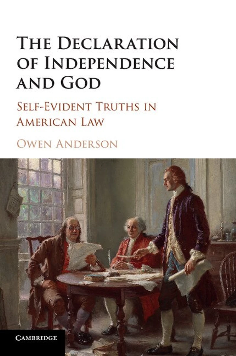 The Declaration of Independence and God: Self-Evident Truths American Law