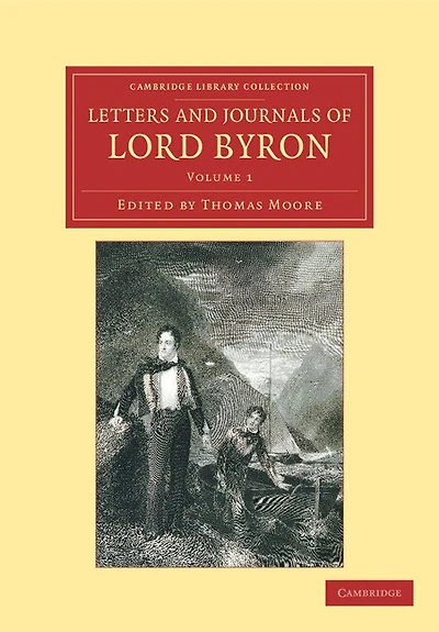 Letters and Journals of Lord Byron: With Notices of his Life