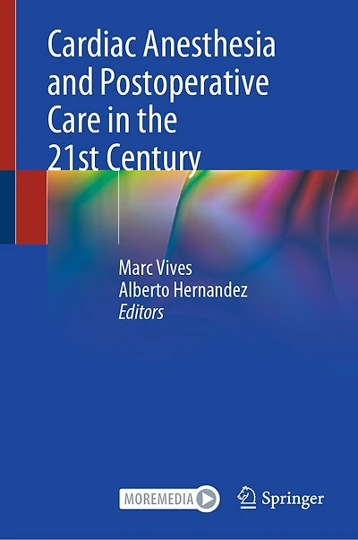 Cardiac Anesthesia and Postoperative Care the 21st Century