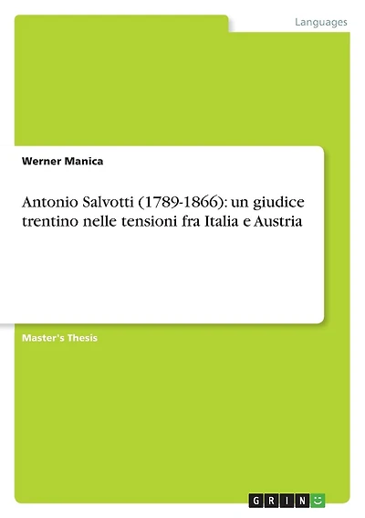 Antonio Salvotti (1789-1866): un giudice trentino nelle tensioni fra Italia e Austria