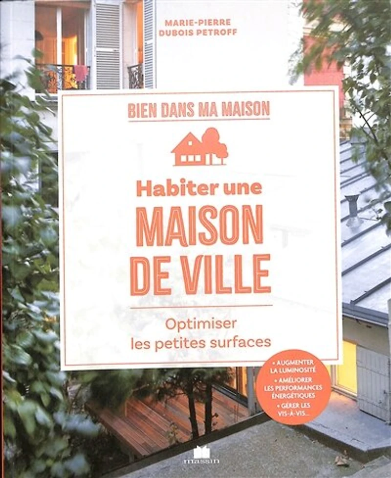 Habiter une maison de ville: optimiser les petites surfaces