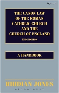 the Canon Law of Roman Catholic Church and England: A Handbook