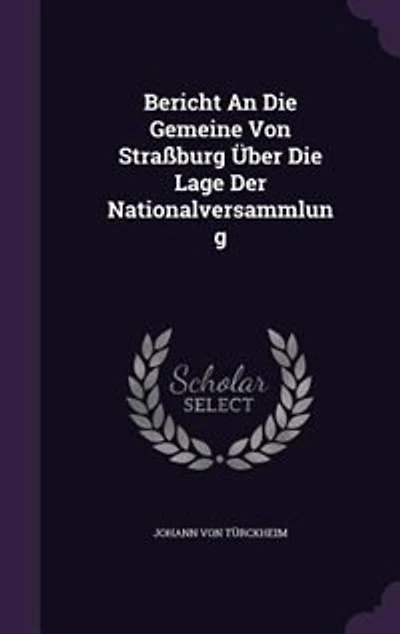 Bericht An Die Gemeine Von Straßburg Über Lage Der Nationalversammlung