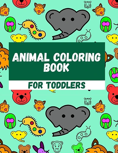Animal Coloring Book For Toddlers: Simple Coloring Pages For Children