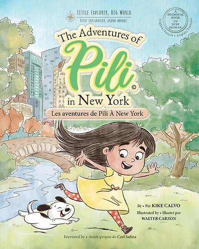 Les Aventures de Pili À New York . Dual Language Books for Children. Bilingual English - French. Français . Anglais: The Adventures of Pili in New York. Little Explorer, Big World