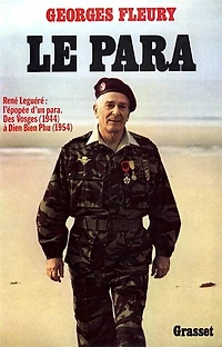 Le para, René Leguéré: l'épopée d'un des Vosges, 1944 à Dien Bien Phu, 1954