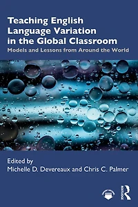 Teaching English Language Variation The Global Classroom: Models And Lessons From Around World