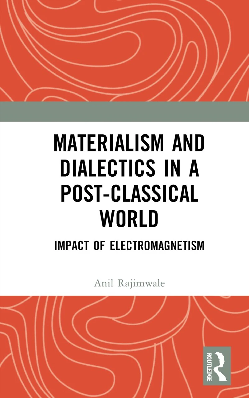 Materialism and Dialectics a Post-classical World: Impact of Electromagnetism