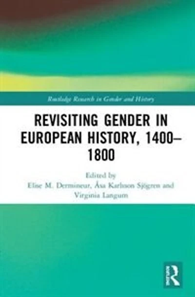 Revisiting Gender European History, 1400-1800