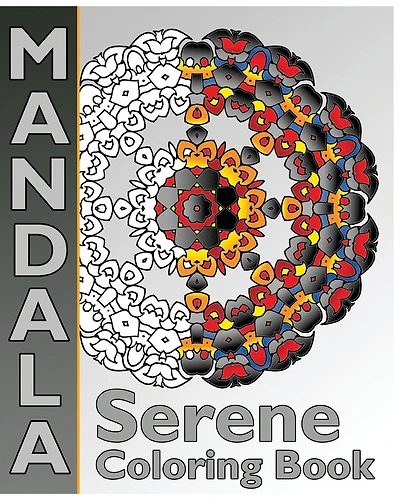 Serene Coloring Book: Mandalas Patterns For Education & Teaching, Coloring Designs for Adults, Relaxation Stress Relief and Calm Your Mind