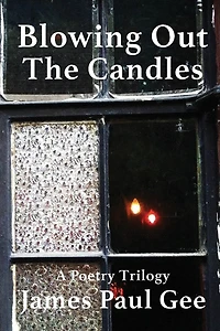 Blowing Out the Candles: A Poetry Trilogy