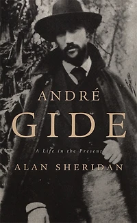 Andre Gide: A Life in the Present