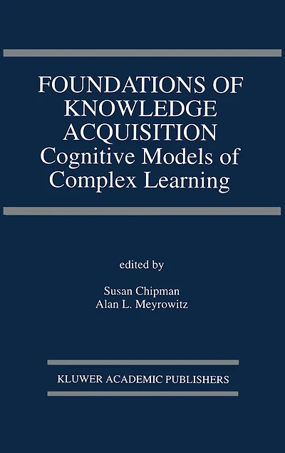 Foundations of Knowledge Acquisition: Cognitive Models Complex Learning
