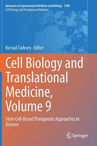 Cell Biology and Translational Medicine, Volume 9: Stem Cell-Based Therapeutic Approaches Disease
