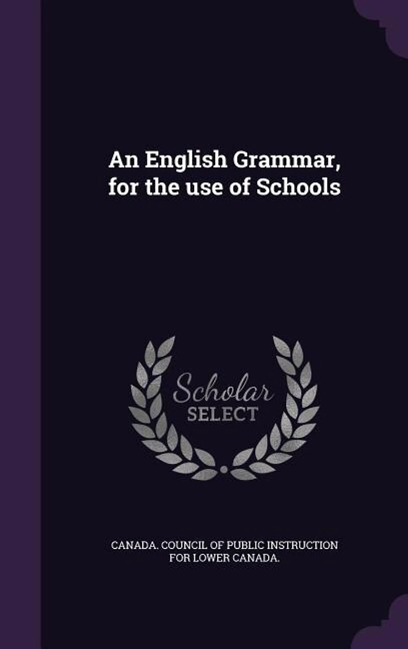 An English Grammar, for the use of Schools