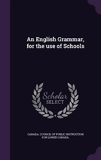 An English Grammar, for the use of Schools